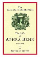 Phoenix: The Passionate Shepherdess: The Life of Aphra Behn 1649-1680 0224013491 Book Cover