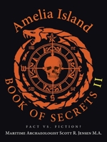 Amelia Island Book of Secrets Ii: Fact Vs. Fiction? 1665539488 Book Cover
