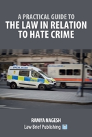 A Practical Guide to the Law in Relation to Hate Crime 1912687658 Book Cover