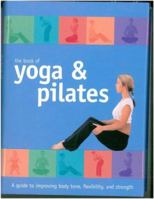 The Book of Yoga & Pilates 1405443782 Book Cover