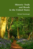 Historic Trails and Roads in the United States 1387020692 Book Cover