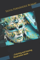 Amazing Carnival Masks & Costumes: - Coloring and tracing illustration book - B0CV1KZDN8 Book Cover