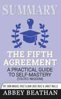 Summary of The Fifth Agreement: A Practical Guide to Self-Mastery (Toltec Wisdom) by Don Miguel Ruiz, Don Jose Ruiz & Janet Mills 1646153804 Book Cover