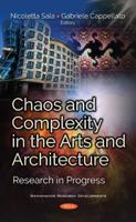 Chaos and Complexity in the Arts and Architecture: Research in Progress (Mathematics Research Developments) 153612995X Book Cover