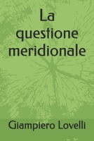 La questione meridionale (Storia Contemporanea e Biografie di uomini e donne dell'Ottocento e del Novecento) (Italian Edition) B0FC2NR8TT Book Cover