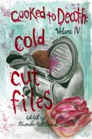 Cooked to Death Vol. IV : Cold Cut Files 1732021627 Book Cover