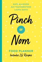 Pinch of Nom Food Planner: Includes 26 New Recipes 1529023068 Book Cover