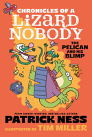 Chronicles of a Lizard Nobody: The Pelican and His Blimp 1536255157 Book Cover