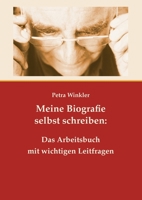 Meine Biografie selbst schreiben: Das Arbeitsbuch mit wichtigen Leitfragen 3756891240 Book Cover