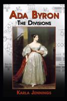 ADA BYRON: THE DIVISIONS 1730755011 Book Cover