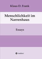 Menschlichkeit im Narrenhaus 3746949203 Book Cover