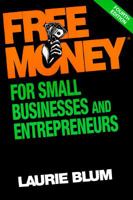 Free Money for Small Businesses and Entrepreneurs (Free Money for Small Business and Entrepreneurs) 047110387X Book Cover