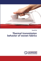 Thermal transmission behavior of woven fabrics 6139945712 Book Cover