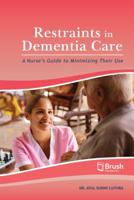 Restraints in Dementia Care: A Nurse's Guide to Minimizing Their Use 155059799X Book Cover
