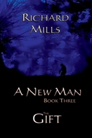 A New Man Book Three The Gift 1794769048 Book Cover