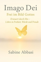 Imago Die - Frei im Bild Gottes: Erneuert durch Ihn – Leben in Freiheit, Würde und Freude (German Edition) 1069932930 Book Cover