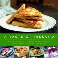 A Taste of Ireland: Discover the essence of Irish cooking with 30 classic recipes shown in 130 stunning color photographs 0754819256 Book Cover