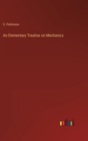 An Elementary Treatise on Mechanics 3368807722 Book Cover