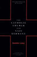 The Catholic Church and Nazi Germany 0306809311 Book Cover