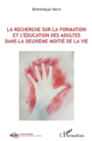 La recherche sur la formation et l'éducation des adultes dans la deuxième moitié de la vie (Pédagogie: Crises, Mémoires, Repères) (French Edition) 2343102562 Book Cover