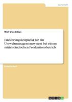 Einführungszeitpunkt für ein Umweltmanagementsystem bei einem mittelständischen Produktionsbetrieb 3668301220 Book Cover