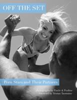Off the Set: Porn Stars and Their Partners 0615338631 Book Cover