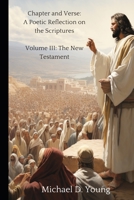 Chapter and Verse: Volume III: A Chapter by Chapter Reflection on the New Testament B09B1PZ623 Book Cover