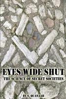 Eyes Wide Shut: The Science of Secret Societies 1530401143 Book Cover