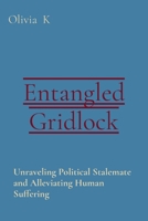 Entangled Gridlock: Unraveling Political Stalemate and Alleviating Human Suffering 8196879245 Book Cover