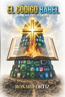 EL CÓDIGO BABEL: LA ERA DEL SILICIO (Spanish Edition) B0GW2SNQQG Book Cover