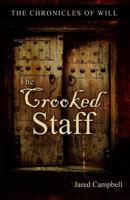 The Crooked Staff (The Chronicles of Will Book 1) 1790617111 Book Cover