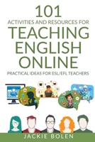 101 Activities and Resources for Teaching English Online: Practical Ideas for ESL/EFL Teachers B0874L11F1 Book Cover
