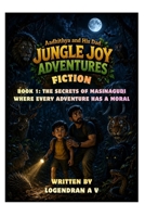 Aadhithya and His Dad: Jungle Joy Adventures Fiction: Book 1: The Secrets of Masinagudi B0H86JVRTN Book Cover