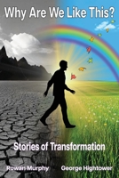 Why Are We Like This?: Stories of Transformation B0GD26Q17V Book Cover