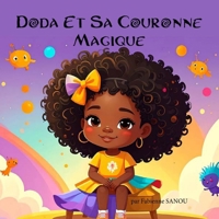 Doda Et Sa Couronne Magique: Un livre pour rêver, pour aimer ses cheveux, pour se sentir unique. B0FTYWZGYS Book Cover