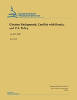 Ukraine: Background, Conflict with Russia, and U.S. Policy B088N8ZT89 Book Cover