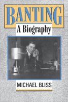 Banting: A biography 0771015739 Book Cover