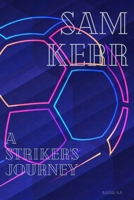 Sam Kerr: A Striker's Journey B0CQVZ7ZDK Book Cover