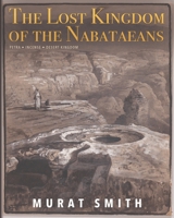 The Lost Kingdom of the Nabataeans: Petra, Incense and the Desert Traders Who Built a Kingdom B0HHYKJMK1 Book Cover