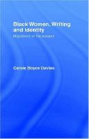 Black Women, Writing and Identity: Migrations of the Subject 0415100879 Book Cover