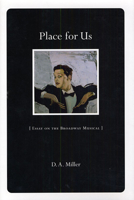 Place for Us: Essay on the Broadway Musical 0674003888 Book Cover
