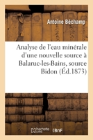 Analyse de l'Eau Minérale d'Une Nouvelle Source À Balaruc-Les-Bains, Source Bidon 2329601913 Book Cover