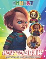 How To Draw Chucky Nightmare and Coloring Book: Deluxe Edition Learn to Draw Characters for Kids, Boys, Girls, Ages 8-12 9-12 Girls, Boys, Teens and A B0CPWWM1W9 Book Cover
