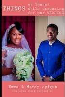 Things we learnt while preparing for our wedding B09TMVS116 Book Cover