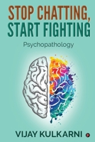 Stop Chatting, Start Fighting: Psychopathology 163669716X Book Cover