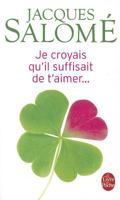 Je Croyais Qu Il Suffisait de T Aimer 2253123897 Book Cover