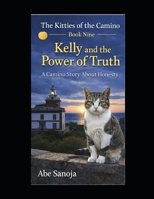 The Kitties of The Camino: Kelly and The power of Truth B0H36YZZST Book Cover
