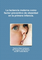 La lactancia materna como factor preventivo de obesidad en la primera infancia. 1291055428 Book Cover