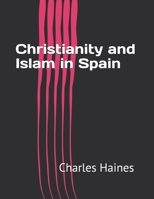 Christianity and Islam in Spain, A.D. 756-1031 1016914229 Book Cover