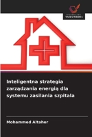 Inteligentna strategia zarzadzania energia dla systemu zasilania szpitala (Polish Edition) 6209030343 Book Cover